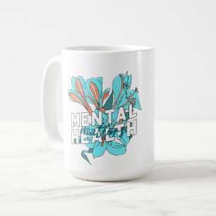 Psychische Gesundheit ist wichtig Kaffeetasse