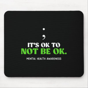 Psychische Gesundheit sein Ok nicht Ok Awareness S Mousepad