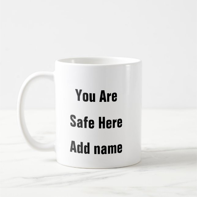Psychische Gesundheit Sie sind hier sicher, sicher Kaffeetasse (Links)
