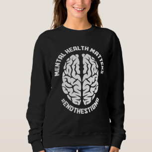 Psychische Gesundheit zählt - Stigmatisierung been Sweatshirt