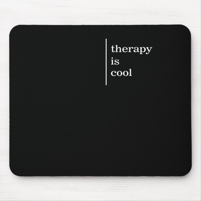Psychische Gesundheitsfragen Die Therapie ist Cool Mousepad (Vorne)