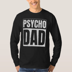 Psycho Vater für Psycho Vater T-Shirt