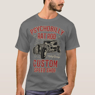 Psychobile Rat Rod Custom Speed Shop T-Shirt