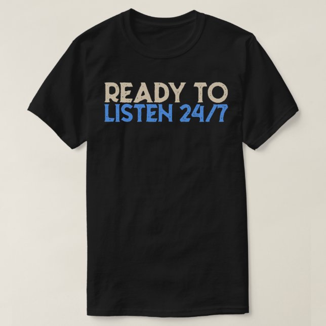 Psychologe bereit 24 zuzuhören T-Shirt (Design vorne)