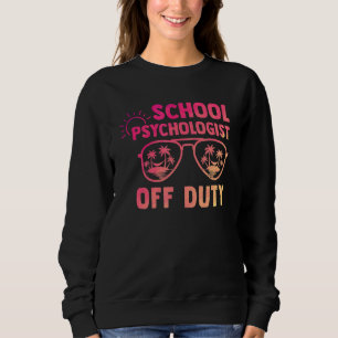 Psychologe der Schule am letzten Tag der Schule Sweatshirt