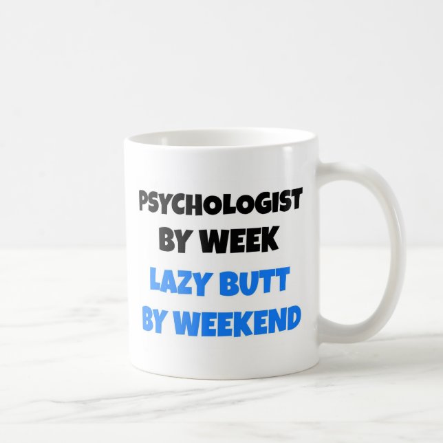 Psychologe nach Woche Lazy Hintern bis zum Wochene Kaffeetasse (Rechts)