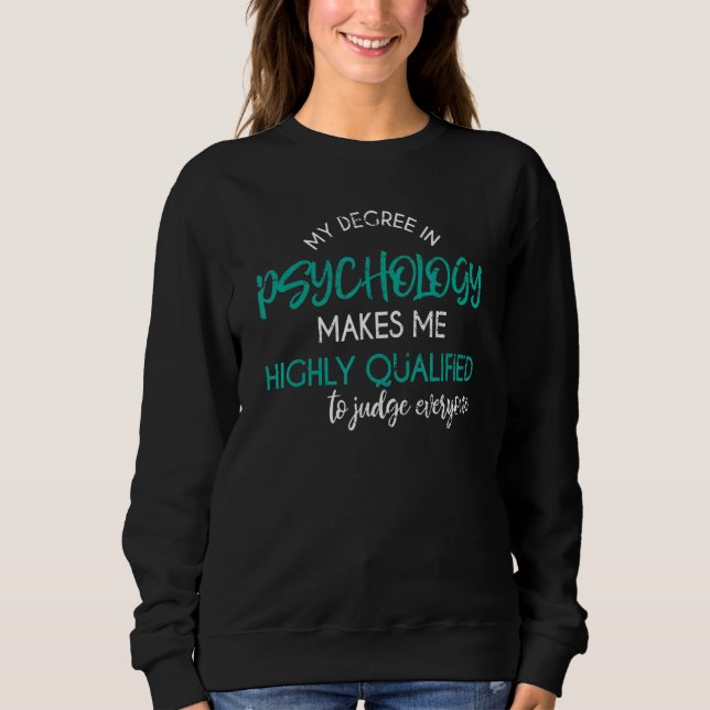 Psychologie Grad sarkastische Psychologin Psycholo Sweatshirt (Vorderseite)