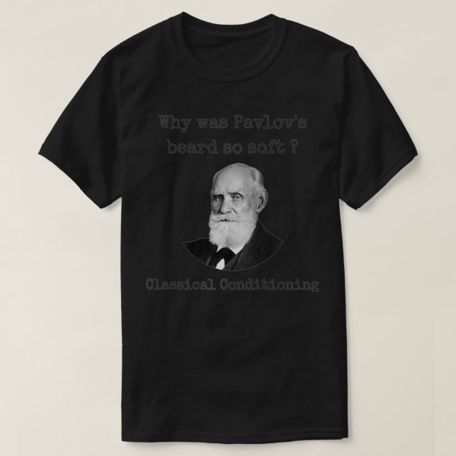 Psychologie Pavlov's Bartwitz Klassische Bedingung T-Shirt (Design vorne)