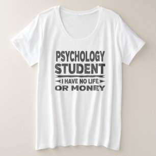 Psychologie Uni Student kein Leben oder Geld Große Größe T-Shirt