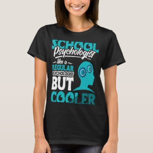 Psychologin der Apparel School Psych Lehrer 3 T-Shirt
