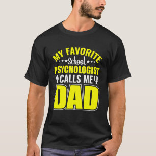 Psychologin der Schule nennt mich Vater Psychologi T-Shirt