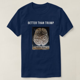 Psychopathen Gehirn in einem Jar Better als Trump T-Shirt