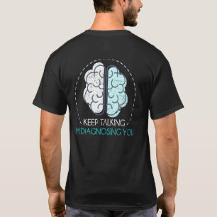 Psychotherapie Psychologe Diagnostizierende Psycho T-Shirt