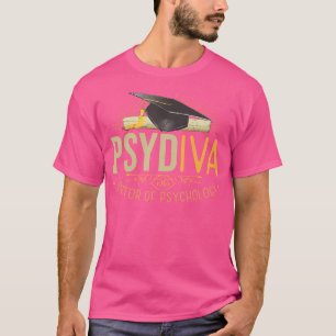 Psydiva Doctor or Psychology Neuroscience Psych Ma T-Shirt