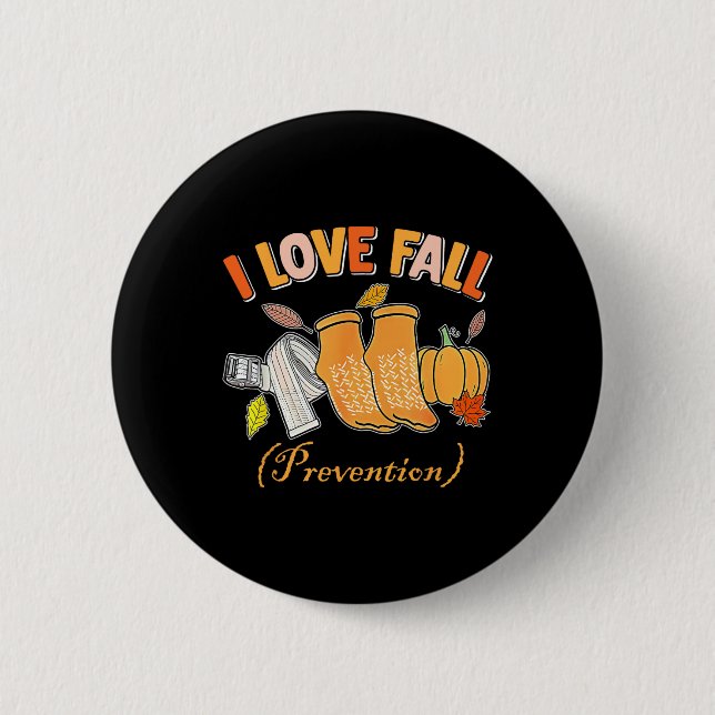 Pt Nurse Fall I Liebe Fall Prävention Fall Physisc Button (Vorderseite)