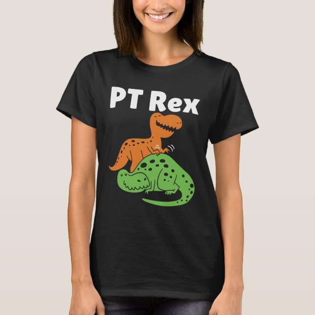 PT Rex Niedlich Physical Therapist T-Shirt (Vorderseite)
