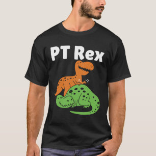 PT Rex Niedlich Physical Therapist T-Shirt
