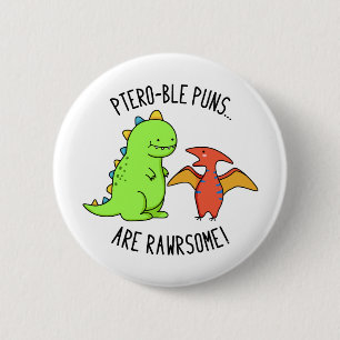 Ptero-ble Punnen sind rawrsome Funny Dinosaur Pun Button