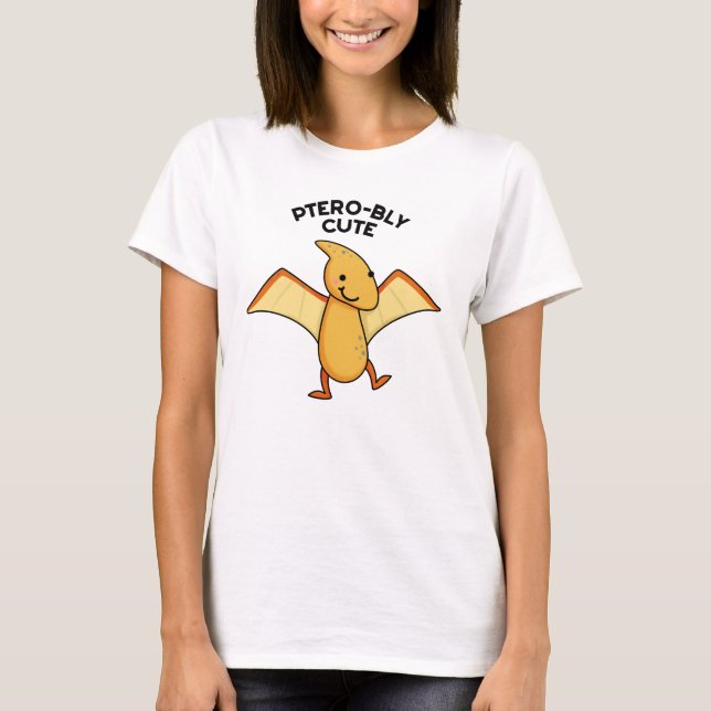 Pterobly Niedlich Funny Dinosaur Pterodactyl Pun T-Shirt (Vorderseite)