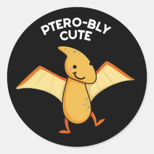 Pterobly Niedlich Funny Pterodactyl Pun Dark BG Runder Aufkleber