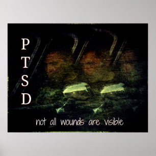 PTSD Awareness - Not all wounds are visible poster