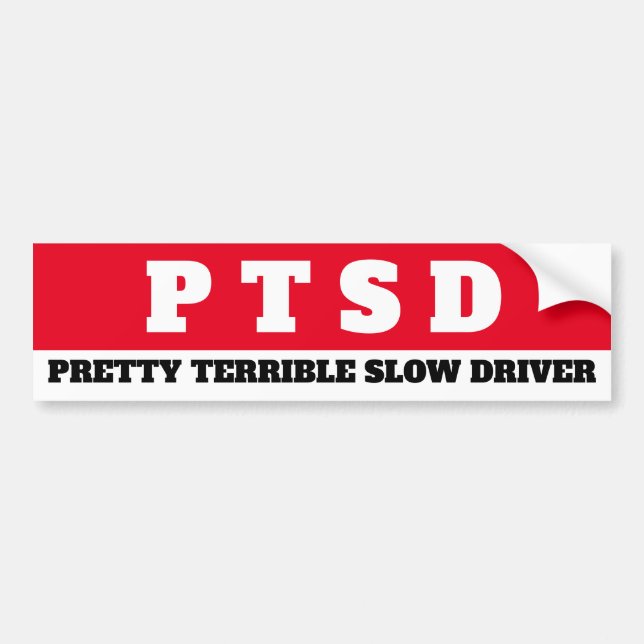 PTSD (Hübscher, schrecklicher Langsamtreiber) Autoaufkleber (Vorne)