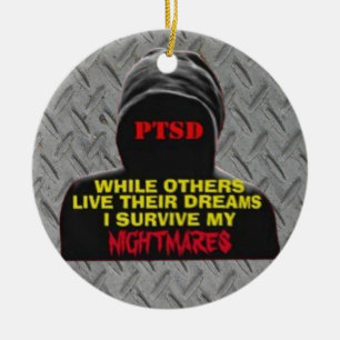 PTSD: WÄHREND ANDERE IHRE TRÄUME LEBEN KERAMIK ORNAMENT