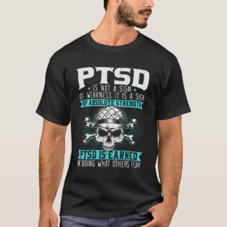 Ptsd wird verdient, indem man tut, was andere fürc T-Shirt