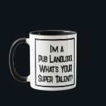 Pub Landlord Super Talent. Zwei Tone-Kaffee-Tasse Tasse<br><div class="desc">Ein lustiger Slogan auf einer Zwei-Tone-Kaffee-Tasse,  der sagt: "Ich bin ein Pub Landlord. Was ist DEIN super Talent?" Zwei Tone Coffee Tasse für einen Pub Landlord oder jemand,  der ein Pub betreibt. Schwarzweißtext.</div>