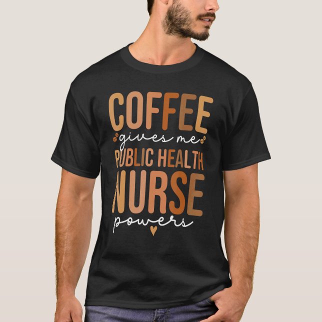 Public Health Nurse Coffee  Women Public Health Nu T-Shirt (Vorderseite)