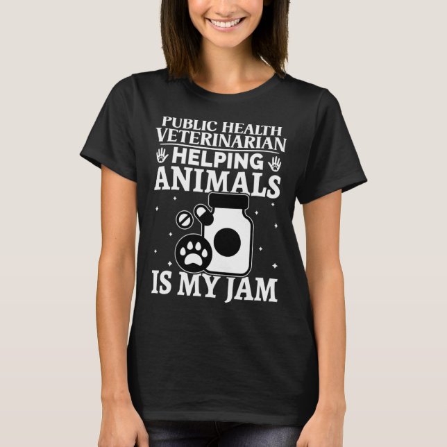 Public Health Veterinarian Helping Animals Is My J T-Shirt (Vorderseite)