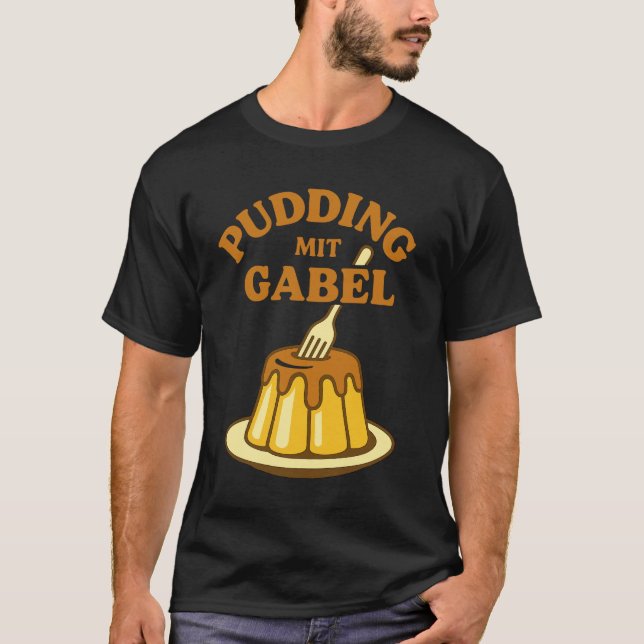 Pudding Mit Gabel Funny Design T-Shirt (Vorderseite)