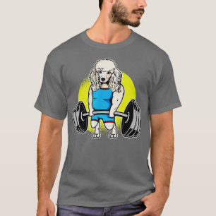 Pudel-Gewichtheben I Lustiges Deadlift Fitness I T T-Shirt