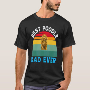 Pudel-Hundebesitzer Bester Pudel-Vater Aller Zei T-Shirt