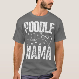 Pudel Liebe Mama Hunde Pudel Hundeliebhaber T-Shirt