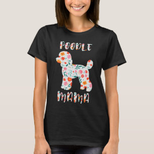 Pudel-Mama Floraler Hunde-Liebhaber T-Shirt