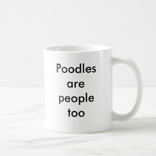 Pudel sind Leute auch Kaffeetasse