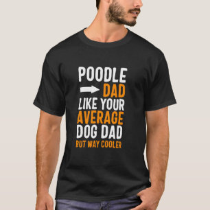 Pudel-Vater wie dein durchschnittlicher Hunde-Vate T-Shirt
