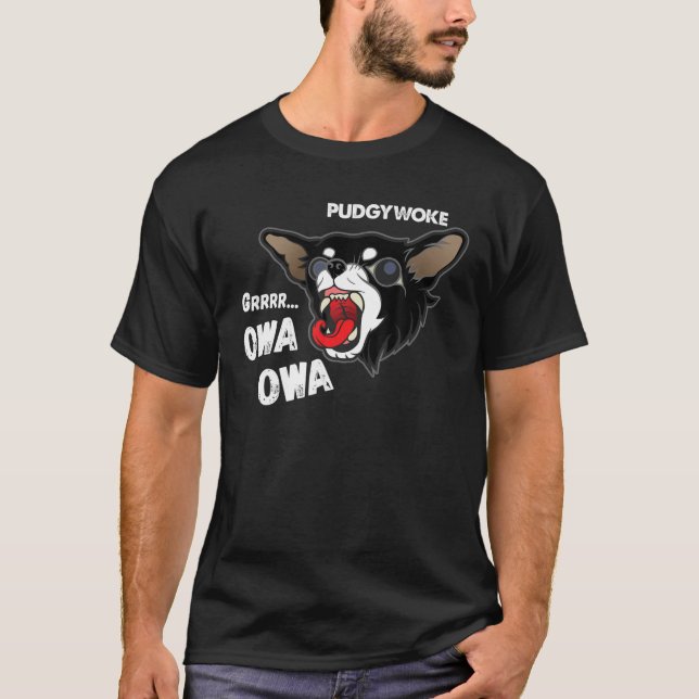 Pudgywoke Owa Owa Chihuahua Dog Viral Video Funny T-Shirt (Vorderseite)