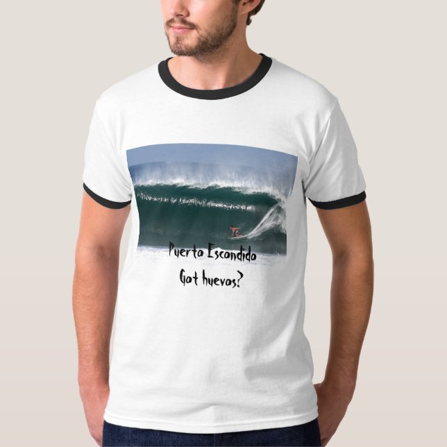 Puerto EscondidoGot huevos? T-Shirt (Vorderseite)