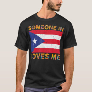 Puerto Rico Flag Jemand in Puerto Rico Lieben T-Shirt