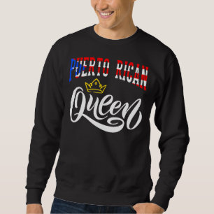 Puerto Rico Königin Puerto Rico Boricua Puerto Ric Sweatshirt