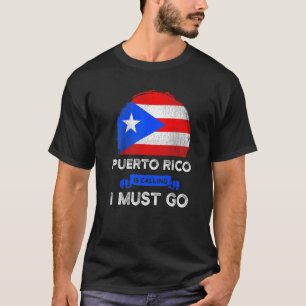 Puerto Rico ruft mich an, ich muss das Erbe Puerto T-Shirt