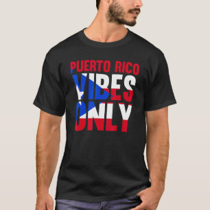 Puerto Rico Vibes Nur Puerto Rico T-Shirt