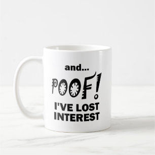 PUFF! Plötzlich kein Interesse mehr Lustiger Beche Kaffeetasse