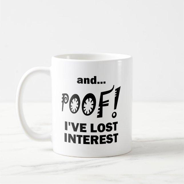 PUFF! Plötzlich kein Interesse mehr Lustiger Beche Kaffeetasse (Links)