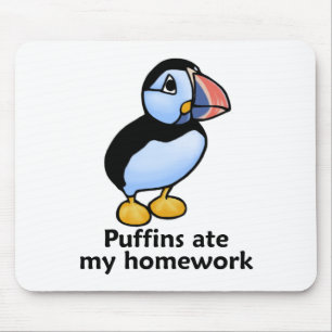 Puffins aßen meine Hausaufgaben Mousepad
