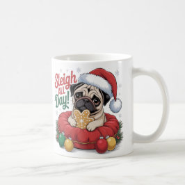 Pug Christmas Mug – Sleigh All Day Holiday Coffee  Kaffeetasse
