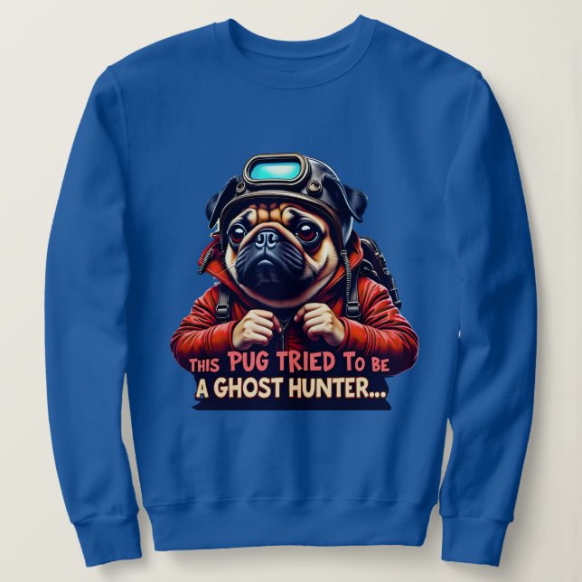 Pug Ghost Hunter Halloween for pug parents Sweatshirt (Design vorne)