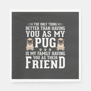 Pug-Hund Familienfreund Zitat Serviette